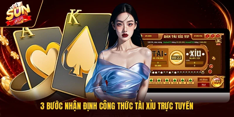 3 bước nhận định công thức Tài Xỉu trực tuyến