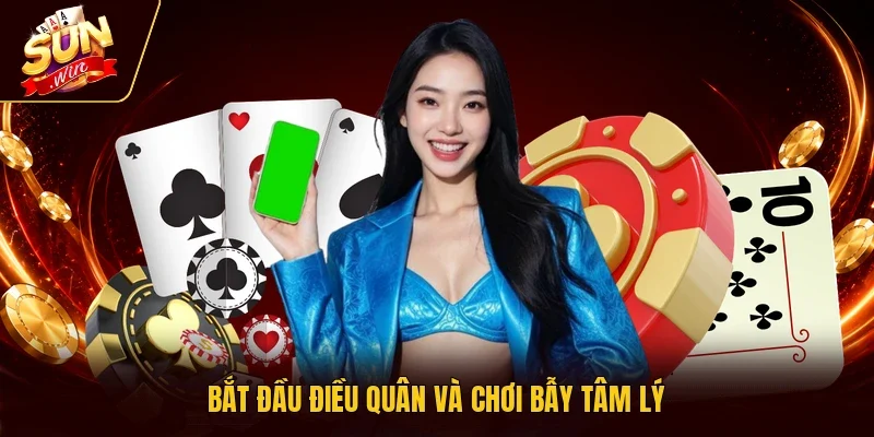 Bắt đầu điều quân và chơi bẫy tâm lý