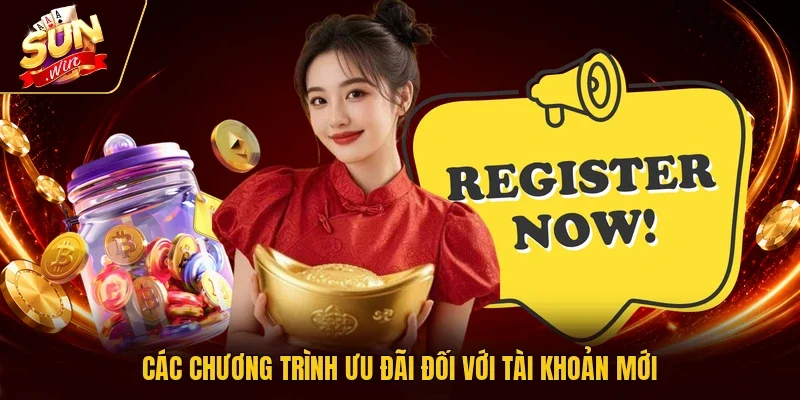 Các chương trình ưu đãi đối với tài khoản mới