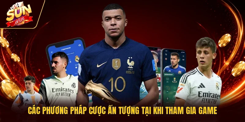 Các phương pháp cược ấn tượng tại khi tham gia game