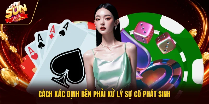 Cách xác định bên phải xử lý sự cố phát sinh