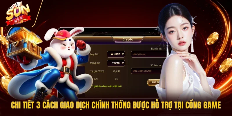 Chi tiết 3 cách giao dịch chính thống được hỗ trợ tại cổng game