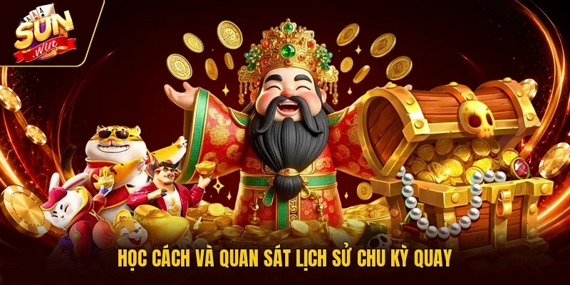 Học cách và quan sát lịch sử chu kỳ quay