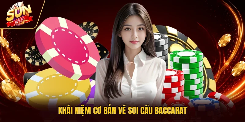 Khái niệm cơ bản về soi cầu Baccarat