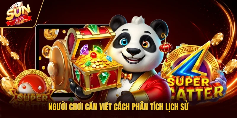Người chơi cần viết cách phân tích lịch sử