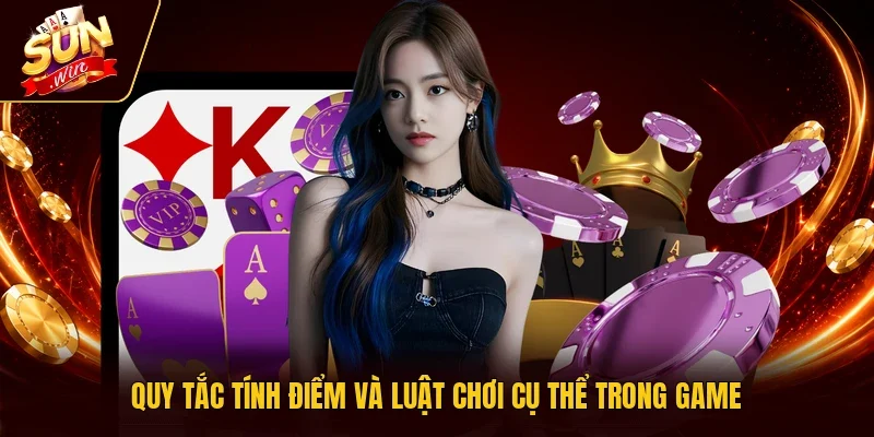 Quy tắc tính điểm và luật chơi cụ thể trong game