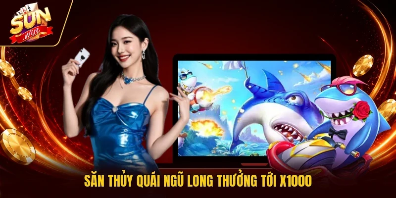Săn thủy quái Ngũ Long thưởng tới x1000