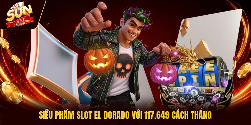 Siêu phẩm slot El Dorado với 117.649 cách thắng