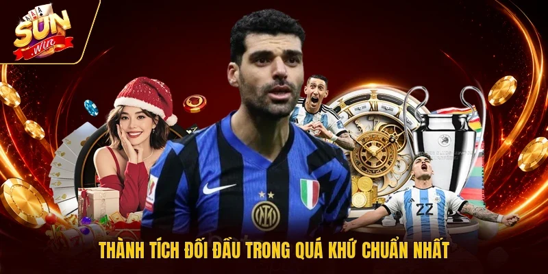Thành tích đối đầu trong quá khứ chuẩn nhất