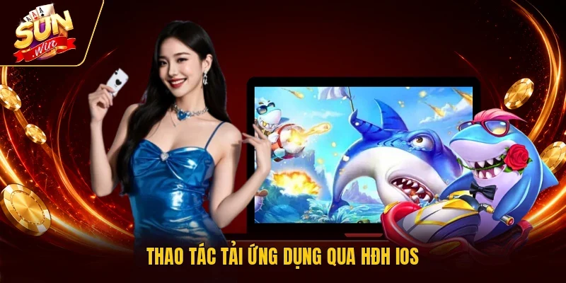 Thao tác tải ứng dụng qua HĐH IOS