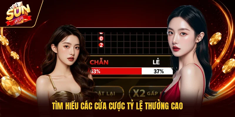 Tìm hiểu các cửa cược tỷ lệ thưởng cao