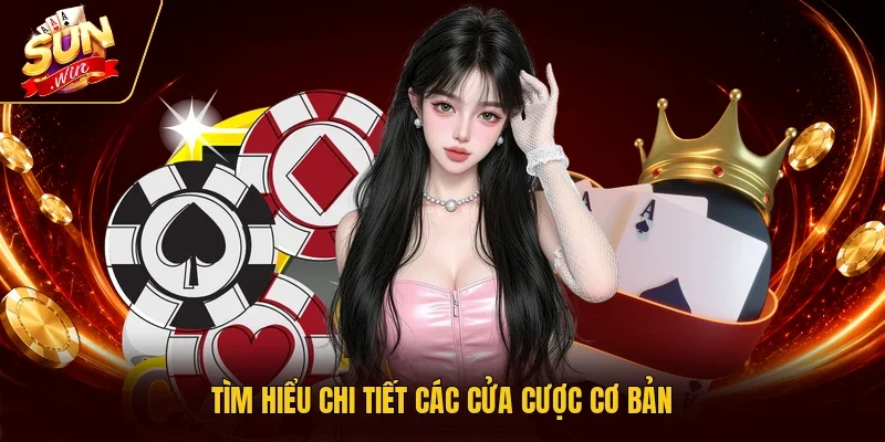 Tìm hiểu chi tiết các cửa cược cơ bản