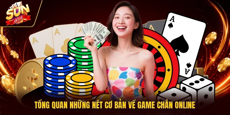 Tổng quan những nét cơ bản về game Chắn online