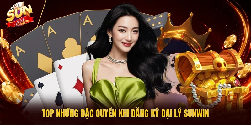 TOP những đặc quyền khi đăng ký đại lý Sunwin