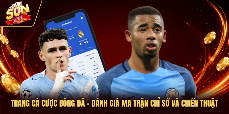 Trang Cá Cược Bóng Đá - Đánh Giá Ma Trận Chỉ Số Và Chiến Thuật