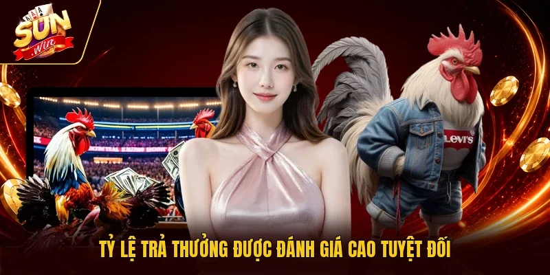 Tỷ lệ trả thưởng được đánh giá cao tuyệt đối